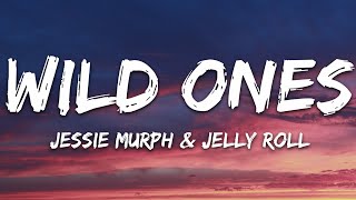 Jessie Murph  Wild Ones Lyrics ft Jelly Roll [upl. by Tedda]