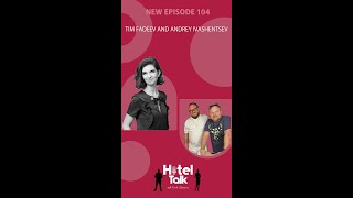 Hotel Talk with Farah Shammas Episode 104 with Tim Fadeev and Andrey Ivashentsev [upl. by Ruby847]