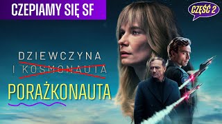 Czy serial Dziewczyna i Kosmonauta to cringefest Gadamy ze spoilerami  Cz 2  Kosmiczna Kultura [upl. by Tenahs]