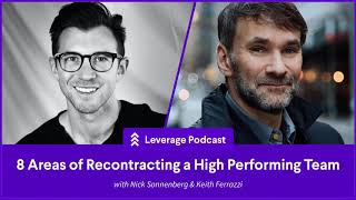 Keith Ferrazzi 8 Areas of Recontracting a High Performing Team [upl. by Aronel]