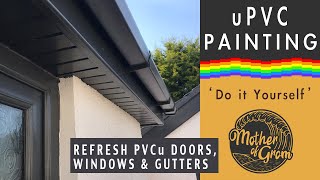 DIY Paint your existing uPVC windows doors soffits fascias and guttering using PVCu paint [upl. by Nicholson946]