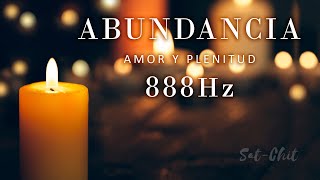 888 Hz Atraer Abundancia Amor y Plenitud ✧ Música para manifestar Deseos y Prosperidad Infinita [upl. by Odnumyar]