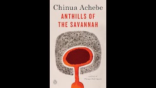 Plot summary “Anthills Of The Savannah” by Chinua Achebe in 3 Minutes  Book Review [upl. by Naugal]