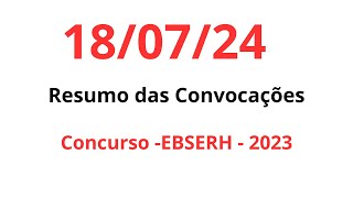 180724  Resumo das Convocações Concurso  EBSERH  2023 [upl. by Eilitan597]