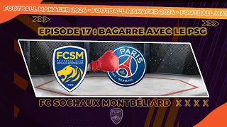 17 Bagarre VS Paris  fm24  FC Sochaux Montbéliard [upl. by Reteip]