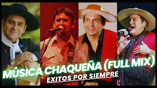 MUSICA CHAQUEÑA FULL MIX  EXITOS CHACARERAS 🎵🔥🤩 [upl. by Mccafferty]