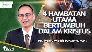 4 HAMBATAN UTAMA BERTUMBUH DALAM KRISTUS  Renungan Buka Sabat [upl. by Solana]