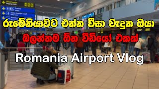 Romania Airport Vlog  Romania Airport Vlog Sinhala  Sl To Romania [upl. by Skardol]