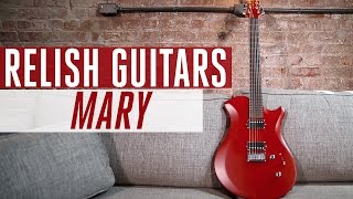 Relish Guitars quotMaryquot Guitar World Demo [upl. by Shushan]