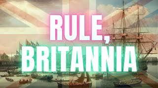 Rule Britannia  British Patriotic Song  History [upl. by Ainoval135]