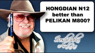 NEW Hongdian N12 vs Pelikan M800 Fountain Pen Review [upl. by Lexy]