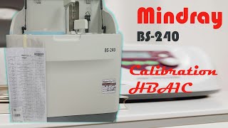 Mindray BS 240 Calibration HBA1c [upl. by Hgiel]