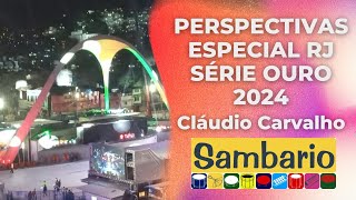 PERSPECTIVAS DOS DESFILES DO GRUPO ESPECIAL RJ E SÃ‰RIE OURO 2024  por ClÃ¡udio Carvalho [upl. by Ehsom]