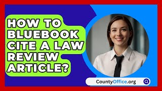 How To Bluebook Cite A Law Review Article  CountyOfficeorg [upl. by Ressler925]