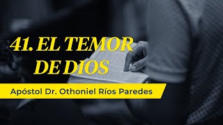 El Temor De Dios  Apóstol Dr Othoniel Ríos Paredes [upl. by Balfore]