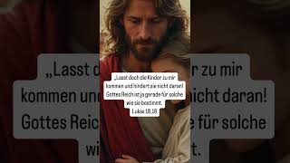 Lasst doch die Kinder zu mir kommen 💙🙏 jesus kinder bibelverse liebe wahrheit bibel leben [upl. by Nosmas225]