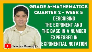 DESCRIBING AND GIVING THE VALUE OF NUMBERS EXPRESSED IN EXPONENTIAL FORM  MATH 6  Q2  WEEK 5 [upl. by Ennirac166]