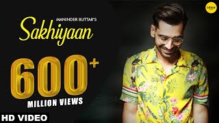 SAKHIYAAN Full Song Maninder Buttar  MixSingh  Babbu  Punjabi Songs  Sakhiyan  Ishtar Punjabi [upl. by Narak]