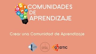 Crear una comunidad de aprendizaje [upl. by Ayhay]