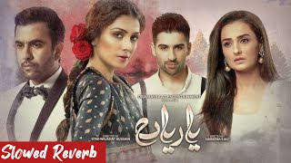 Yaariyan Drama Ost HAR PAL GEO Lofi Slowed And Reverb Video Song [upl. by Braca475]