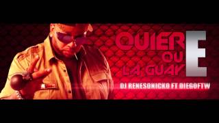 Quiere Que la Guaye  Dj Renesonicko Ft Diegoftw [upl. by Searle]