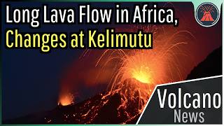 This Week in Volcano News Long African Lava Flow Color Changes at Kelimutu [upl. by Notsle277]