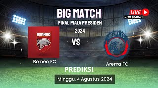 Live Borneo FC vs Arema FC  Final Piala Presiden 2024 [upl. by Odom]