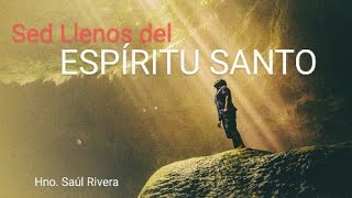 Llenos del Espíritu Santo HnoSaúl Rivera jesus amor biblia fe jesuschrist vida paz army [upl. by Suzetta]