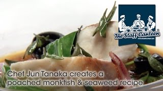 Chef Jun Tanaka creates a poached monkfish amp seaweed recipe [upl. by Etnovahs507]