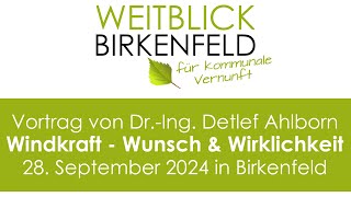 Vortrag von DrIng Detlef Ahlborn quotWindkraft  Wunsch amp Wirklichkeitquot am 280924 in Birkenfeld [upl. by Foushee]