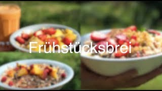 Unser Lieblingsfrühstück  Gesunder Frühstücksbrei  Porridge  Vegan  Morgenroutine [upl. by Burk600]