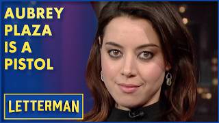 Aubrey Plaza Is A Wild Ride  David Letterman [upl. by Bezanson]