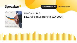 Ep97 Il bonus partita IVA 2024 [upl. by Olivann]