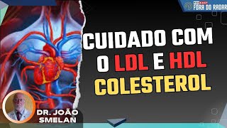 Cuidado com o LDL e HDL Colesterol [upl. by Karina]