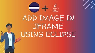 How to add image to JFrame and JPanel in ECLIPSE  How to add Image in Java Application [upl. by Tahmosh485]