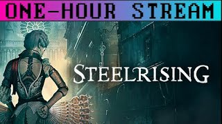 OneHour Stream 849 Steelrising PCSteam2022 [upl. by Eseilanna]