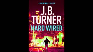 Hard Wired 🎧 Book by J B Turner 🎧 A Jon Reznick Thriller Book 3 Mystery  Best Audiobooks Free [upl. by Assyla]