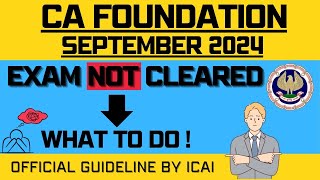 ICAI Guideline  CA Foundation September 2024 Exam Not cleared what Next [upl. by Ayaros]