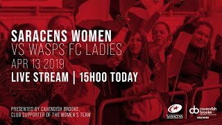 Live Stream  Saracens Women vs Wasps FC Ladies April 13 2019 [upl. by Irpak]