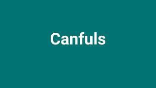 Canfuls Meaning and Pronunciation [upl. by Reisinger]