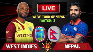 NEPAL VS WEST INDIES A MATCH 3  NEPAL VS WEST INDIES A T20 LIVE SCORES amp COMMENTARY  CRICFOOT [upl. by Ytteb]