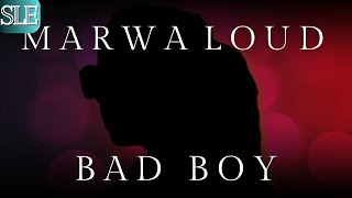 BAD BOY  MARWA LOUD Lyrics [upl. by Liddle829]