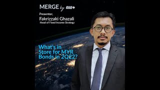 Merge by RHB What’s in store for the Ringgit MYR bond market in 2Q22 [upl. by Neehsuan377]