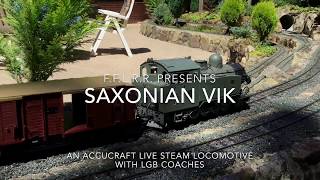 Accucraft Saxonian VIK with LGB Coaches Live Steam on the FFLRR [upl. by Aidan]