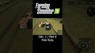 Pole Ryżu  Farming Simulator 25  Odc 1  Part 6  Sebix shorts [upl. by Reklaw]