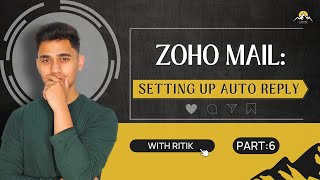 ZOHO Mail Setting Up Auto ReplyOut of Office  Part 6  Zoho Tutorials [upl. by Nniroc]