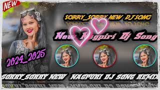 Sorry ⏮️ Sorry ♥ NEW ⏮️ Nagpuri ♥ Remix 😘 music  Dj  20212024  Song [upl. by Camille]