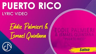 PUERTO Rico 🇵🇷  Eddie Palmieri amp Ismael Quintana Lyric Video [upl. by Lareneg]