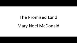 The Promised Land  Mary Noel McDonald [upl. by Nylirej]