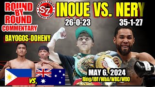 Inoue vs Nery  Bayogos vs Doheny  Round by Round Commentary May 6 2024 [upl. by Gosney]